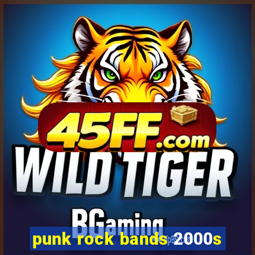 punk rock bands 2000s